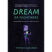 Dream or Nightmare