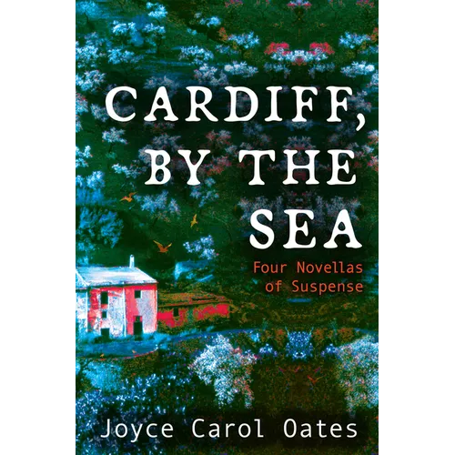 Cardiff, by the Sea: Four Novellas of Suspense