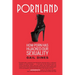 Pornland: How Porn Has Hijacked Our Sexuality
