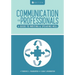 Communication for Professionals: A Guide to Writing and Speaking Well