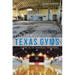 Historic Texas Gyms: A Tribute to Vanishing Traditions