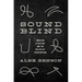 Sound-Blind: American Literature and the Politics of Transcription