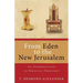 From Eden to the New Jerusalem: An Introduction to Biblical Theology