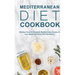 Mediterranean Diet Cookbook: 188 Easy, Flavorful & Healthy Mediterranean Recipes to Lose Weight and Reset Your Metabolism