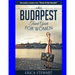 Budapest Travel Guide for Women: Travel Hungary Europe Guidebook. Europe Hungary General Short Reads Travel