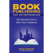 Book Publishing For Entrepreneurs: Top Secrets from a New York Publisher