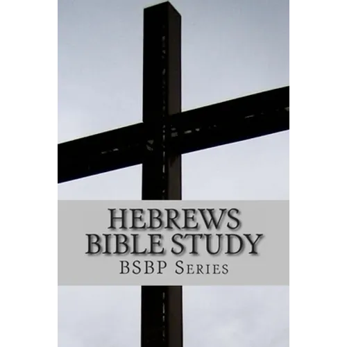 Hebrews Bible Study - BSBP Series