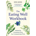 The Eating Well Workbook: Addressing Overeating Using Your Compassionate Mind