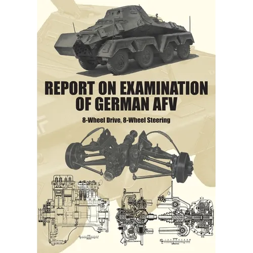 Report on Examination of German Afv: (Schwerer Panzersp臧wagen) 8-Wheel Drive, 8-Wheel Steering
