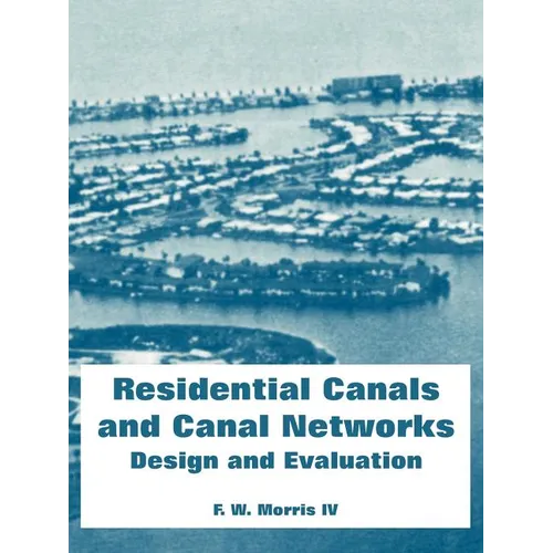 Residential Canals and Canal Networks: Design and Evaluation