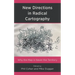 New Directions in Radical Cartography: Why the Map is Never the Territory