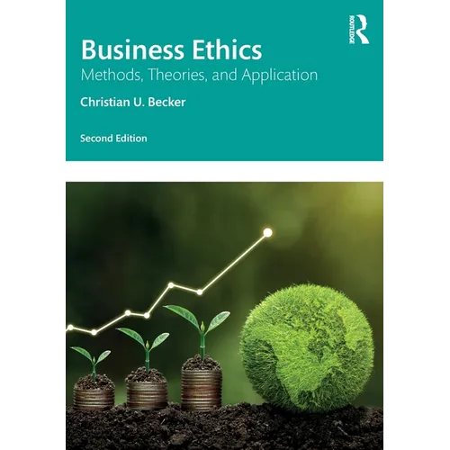 Business Ethics: Methods, Theories, and Application