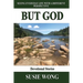 But God: Seeing Everyday Life With A Different Perspective