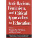 Anti-Racism, Feminism, and Critical Approaches to Education