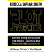 Plot Storming Workbook: Define Story Structure, The Hero's Journey, And Character Development