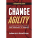 Change Agility: Leadership, Transformation and the Pursuit of Purpose