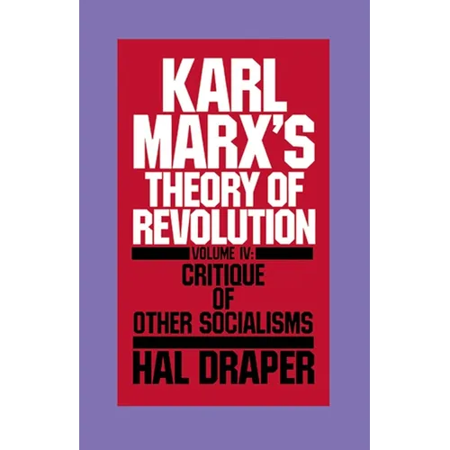 Karl Marx's Theory of Revolution Vol IV