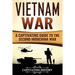 Vietnam War: A Captivating Guide to the Second Indochina War