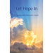 Let Hope In: My Journey with Pancreatic Cancer