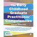 The Early Childhood Graduate Practitioner Competencies: A Guide for Professional Practice