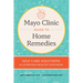 Mayo Clinic Guide to Home Remedies: Self-Care Solutions for Everyday Health Concerns