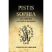 Pistis Sophia: Le Livre de la Fidèle Sagesse