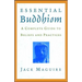 Essential Buddhism: A Complete Guide to Beliefs and Practices