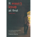 It wasn't love at first
