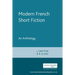 Modern French Short Fiction: An Anthology
