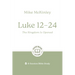 Luke 12-24: The Kingdom Is Opened: 8-Session Bible Study