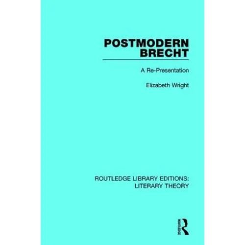 Postmodern Brecht: A Re-Presentation