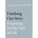 Finishing Our Story: Preparing for the End of Life