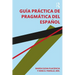Guía práctica de pragmática del español