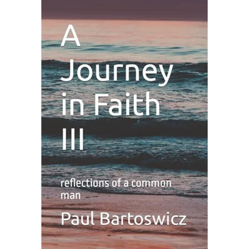 A Journey in Faith III: reflections of a common man