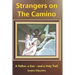 Strangers on the Camino: Father, Son - and Holy Trail