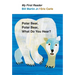 My First Reader Polar Bear, Polar Bear, What Do You Hear?