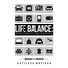 Life Balance: Science and Stories of Everyday Living