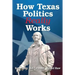 How Texas Politics Really Works