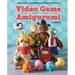 Video Game Amigurumi: 20+ Crochet Companions for Players and Fans