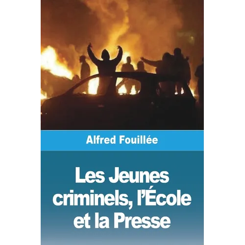 Les Jeunes criminels, l'École et la Presse