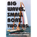 Big Waves, Small Boat, Two Kids: A Family Sailing Adventure