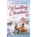 Wrestlin' Christmas: (A Sweet Western Holiday Romance)