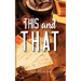 This and That