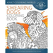 Swearing Dogs Coloring Book: A Sweary Adult Coloring Book of 40 Rude, Funny Swearing Dog Designs with Zentangle and Mandala Style Patterns