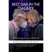 Best Dad in the Galaxy: She said it