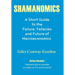 Shamanomics: A Short Guide to the Failure, Fallacies and Future of Macroeconomics