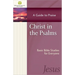 Christ in the Psalms: A Guide to Praise