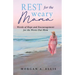 Rest for the Weary Mama: Words of Hope and Encouragement for the Worn-Out Mom