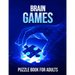 Brain Games Puzzle Book For Adults: Sharpen Your Mind with Challenging Puzzles and Games for Adults