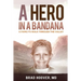 A Hero in a Bandana: A Family's Walk Through the Valley